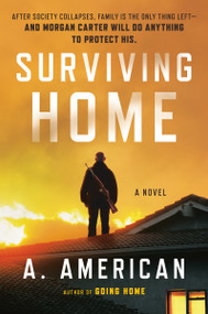 Surviving Home (A Novel) by A. American, 9780142181287