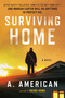 Surviving Home (A Novel) by A. American, 9780142181287