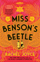 Miss Benson's Beetle (A Novel) by Rachel Joyce, 9780812996708