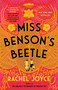 Miss Benson's Beetle (A Novel) by Rachel Joyce, 9780812996708