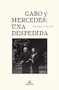 Gabo y Mercedes: una despedida / A Farewell to Gabo and Mercedes by Rodrigo Garcia Barcha, 9781644733950