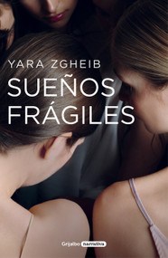 Sueños frágiles / The Girls at 17 Swann Street (Spanish Edition) by Yara Zgheib, 9788425358395