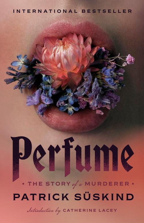 Perfume (The Story of a Murderer) by Patrick Suskind, 9780375725845