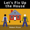 Let's Fix Up the House by Robert Pizzo, 9780764359132