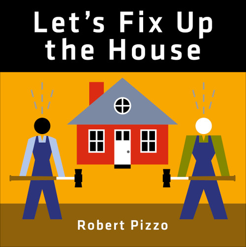 Let's Fix Up the House by Robert Pizzo, 9780764359132