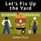 Let's Fix Up the Yard by Robert Pizzo, 9780764359156