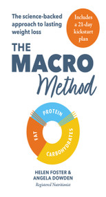 The Macro Method (The science-backed approach to lasting weight loss) by Helen Foster, Angela Dowden, 9781783254491