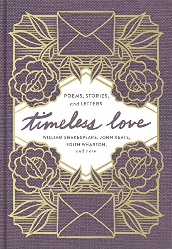 Timeless Love (Poems, Stories, and Letters) by William Shakespeare, John Keats, Edith Wharton, 9780785245919