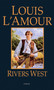 Rivers West (A Novel) by Louis L'Amour, 9780553254365