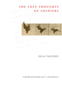 The Lost Thoughts of Soldiers by Delia Falconer, 9781582435282