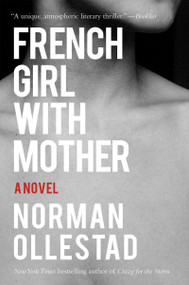 French Girl with Mother (A Novel) by Norman Ollestad, 9781640090125