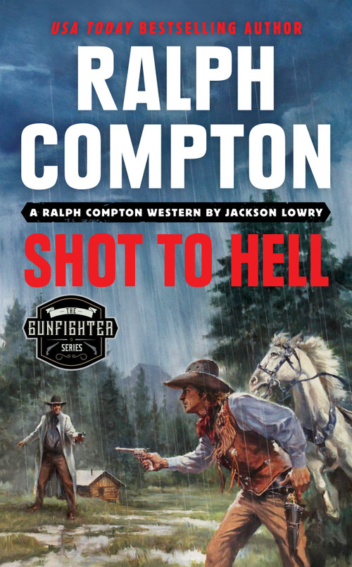 Ralph Compton Shot to Hell by Jackson Lowry, Ralph Compton, 9780593333730
