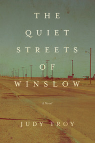 The Quiet Streets of Winslow by Judy Troy, 9781619024700