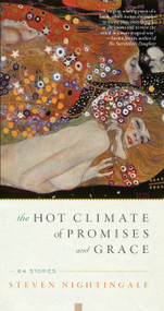 The Hot Climate of Promises and Grace (64 Stories) by Steven Nightingale, 9781640090064