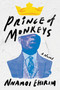 Prince of Monkeys (A Novel) by Nnamdi Ehirim, 9781640091672
