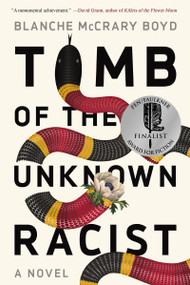 Tomb of the Unknown Racist (A Novel) by Blanche McCrary Boyd, 9781640091986