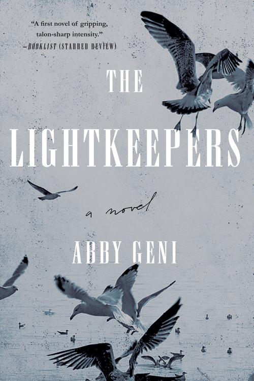 The Lightkeepers (A Novel) by Abby Geni, 9781619029026