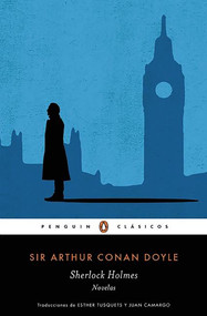 Sherlock Holmes. Novelas / Sherlock Holmes. Novels (Spanish Edition) by Sir Arthur Conan Doyle, 9788491050094