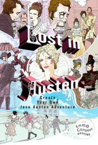 Lost in Austen (Create Your Own Jane Austen Adventure) by Emma Campbell Webster, 9781594482588