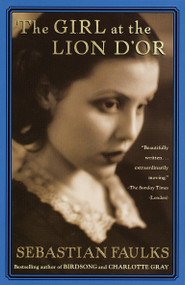 The Girl at the Lion d'Or by Sebastian Faulks, 9780375704536