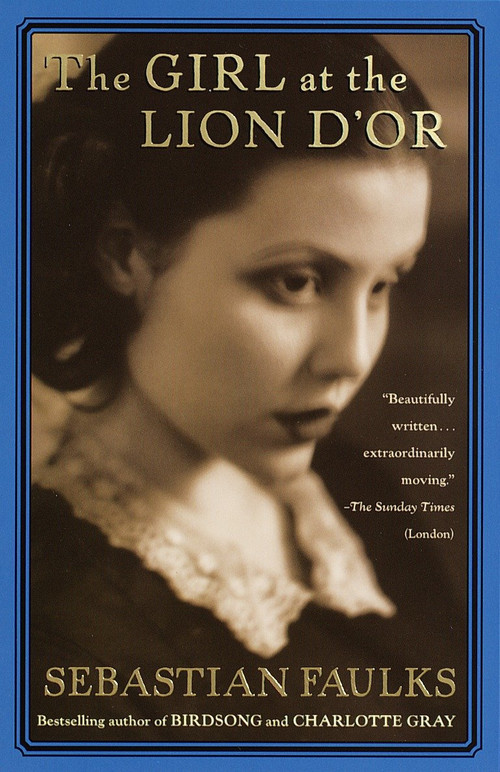 The Girl at the Lion d'Or by Sebastian Faulks, 9780375704536