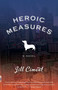 Heroic Measures by Jill Ciment, 9780307386786