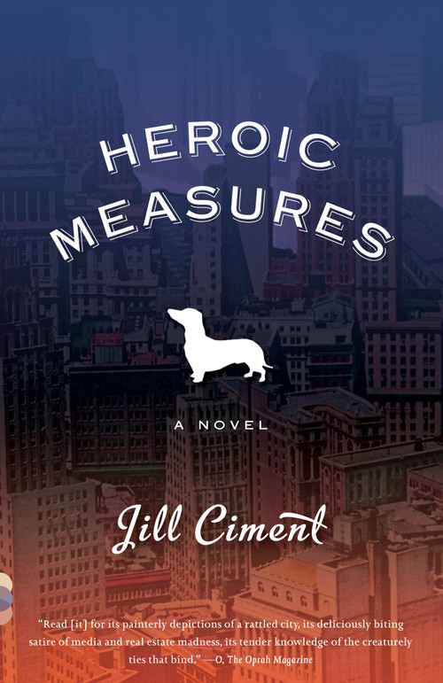 Heroic Measures by Jill Ciment, 9780307386786