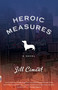 Heroic Measures by Jill Ciment, 9780307386786