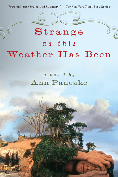 Strange as This Weather Has Been (A Novel) by Ann Pancake, 9781593761660