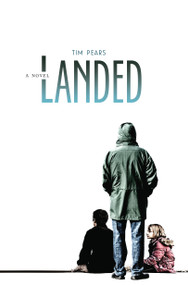 Landed (A Novel) by Tim Pears, 9781582437293