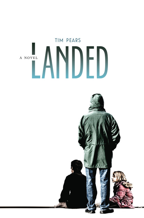 Landed (A Novel) by Tim Pears, 9781582437293