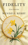 Fidelity (Five Stories) by Wendell Berry, 9781640090750