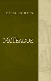McTeague: A Story of San Francisco by Frank Norris, Jonathan Evison, 9780988172524