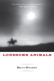 Lonesome Animals by Bruce Holbert, 9781619021563