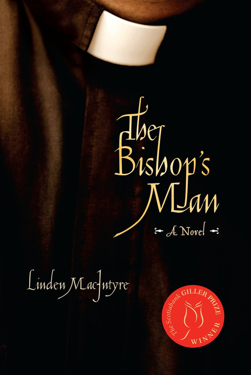 The Bishop's Man (A Novel) by Linden MacIntyre, 9781582437668