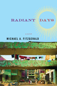 Radiant Days (A Novel) by Michael A. Fitzgerald, 9781593761318