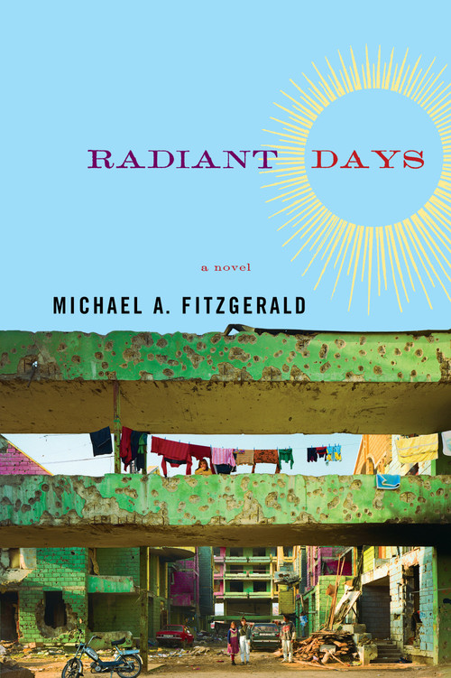 Radiant Days (A Novel) by Michael A. Fitzgerald, 9781593761318