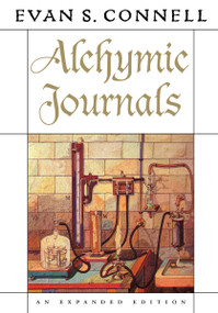 Alchymic Journals by Evan S. Connell, 9781593760762
