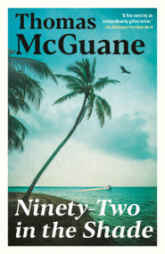 Ninety-two in the Shade by Thomas McGuane, 9780679752899