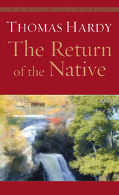 The Return of the Native - 9780553212693 by Thomas Hardy, 9780553212693