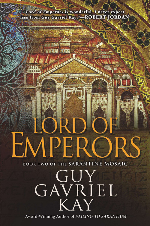 Lord of Emperors by Guy Gavriel Kay, 9780451463548