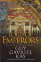 Lord of Emperors by Guy Gavriel Kay, 9780451463548