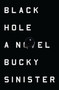 Black Hole (A Novel) by Bucky Sinister, 9781593766078
