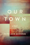 Our Town (A Novel) by Kevin Jack McEnroe, 9781619027398