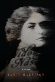The Widow Nash (A Novel) by Jamie Harrison, 9781619029286