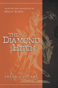 The Diamond Hitch (Selected and Introduced by Molly Gloss) by Frank O'Rourke, Molly Gloss, 9781940436289