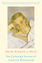Never Breathe a Word (The Collected Stories of Caroline Blackwood) by Caroline Blackwood, 9781582437071
