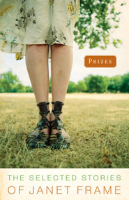 Prizes (The Selected Stories of Janet Frame) - 9781582436203 by Janet Frame, 9781582436203