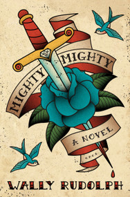 Mighty, Mighty (A Novel) by Wally Rudolph, 9781593766238