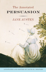 The Annotated Persuasion by Jane Austen, David M. Shapard, 9780307390783